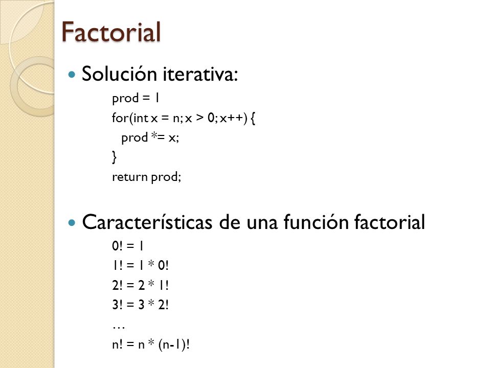 Factorial Solución iterativa: Características de una función factorial