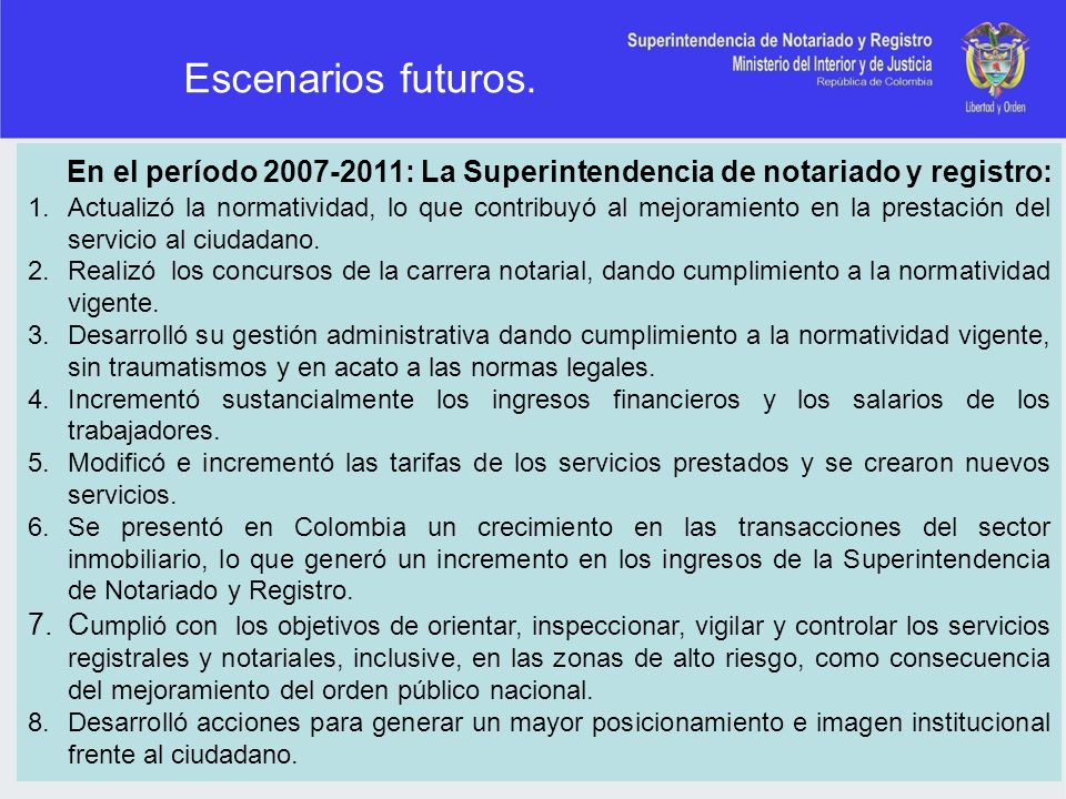 Escenarios futuros. En el período : La Superintendencia de notariado y registro: