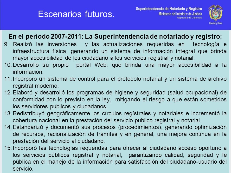 Escenarios futuros. En el período : La Superintendencia de notariado y registro: