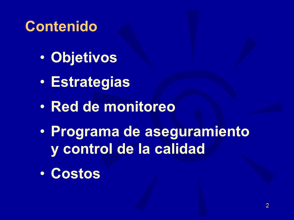 Contenido Objetivos. Estrategias. Red de monitoreo. Programa de aseguramiento y control de la calidad.
