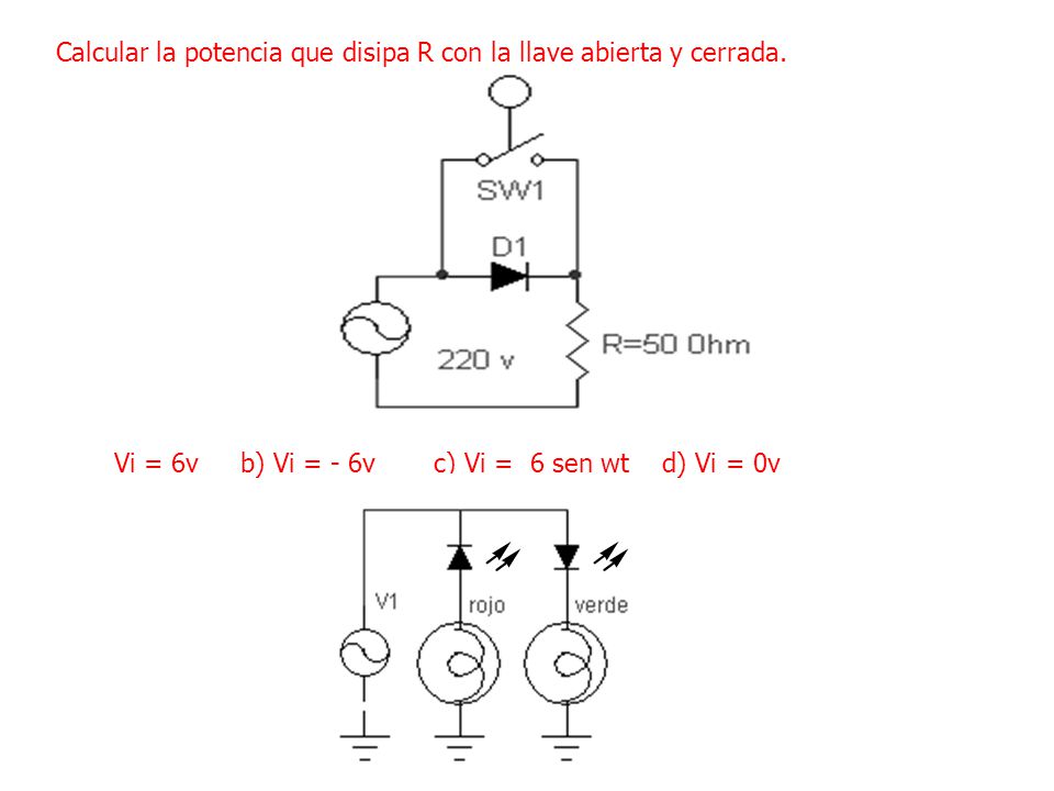 Calcular la potencia que disipa R con la llave abierta y cerrada.