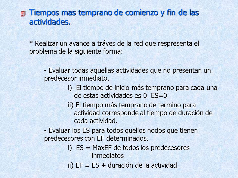 Tiempos mas temprano de comienzo y fin de las actividades.