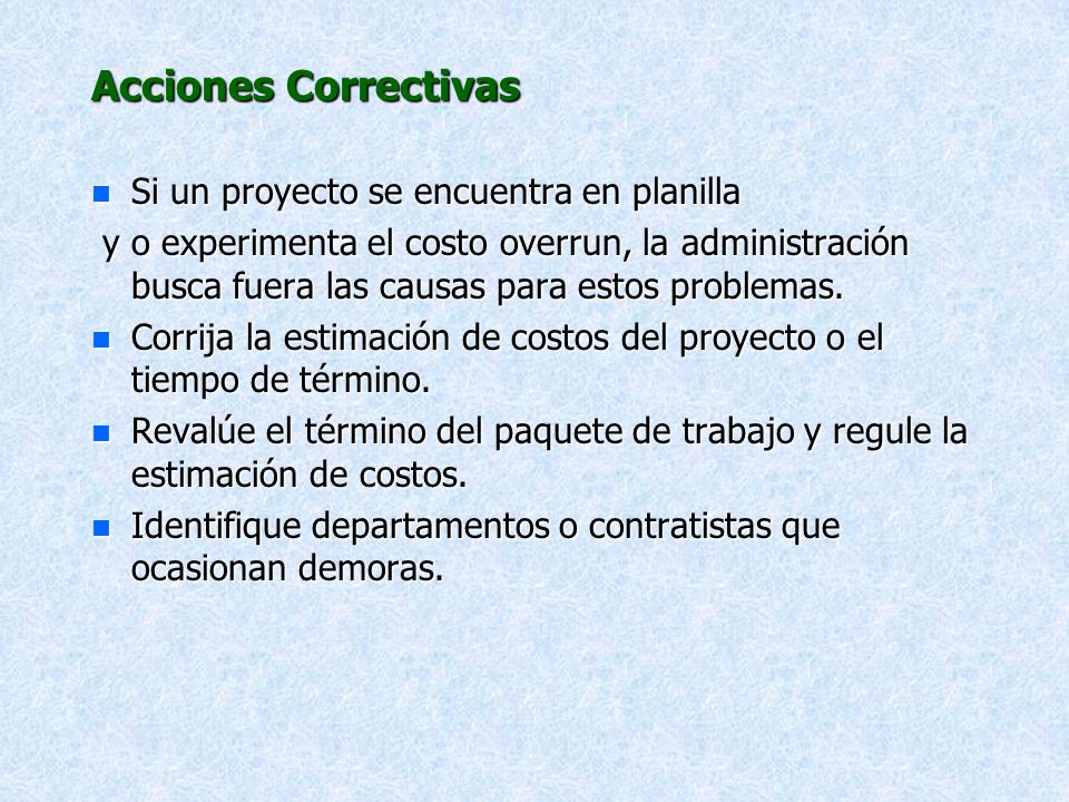 Acciones Correctivas Si un proyecto se encuentra en planilla