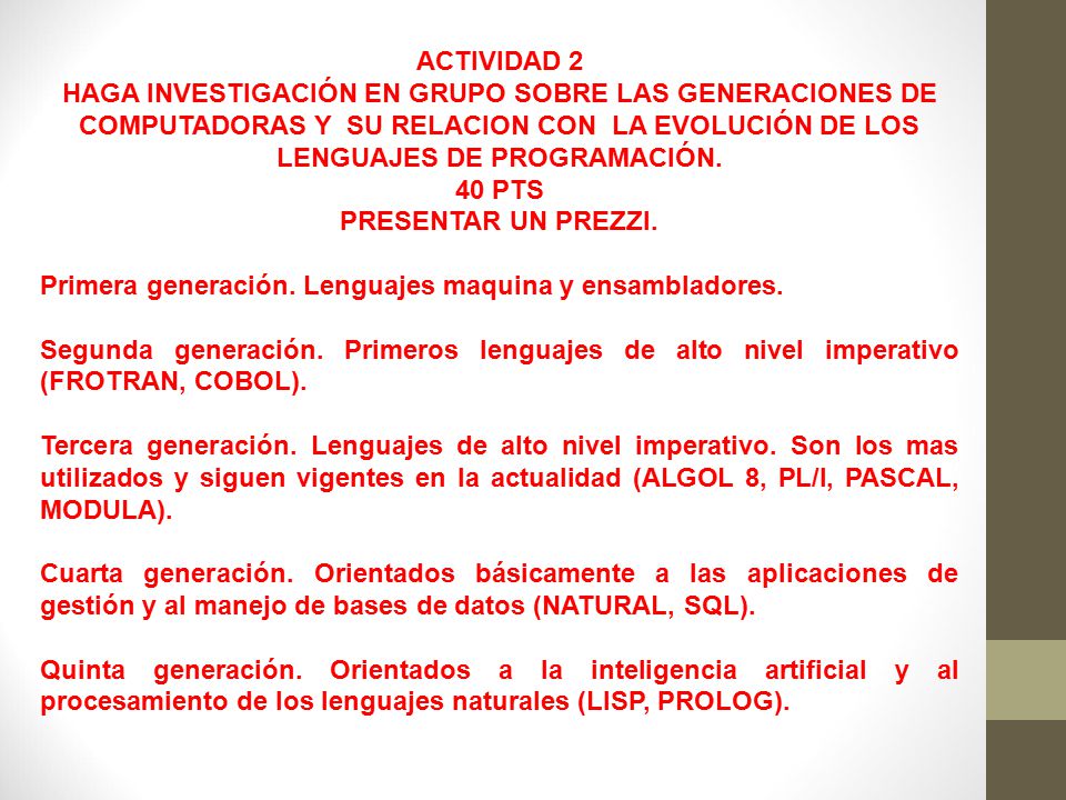 ACTIVIDAD 2 HAGA INVESTIGACIÓN EN GRUPO SOBRE LAS GENERACIONES DE COMPUTADORAS Y SU RELACION CON LA EVOLUCIÓN DE LOS LENGUAJES DE PROGRAMACIÓN.