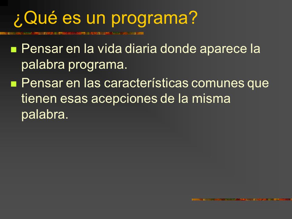 ¿Qué es un programa Pensar en la vida diaria donde aparece la palabra programa.