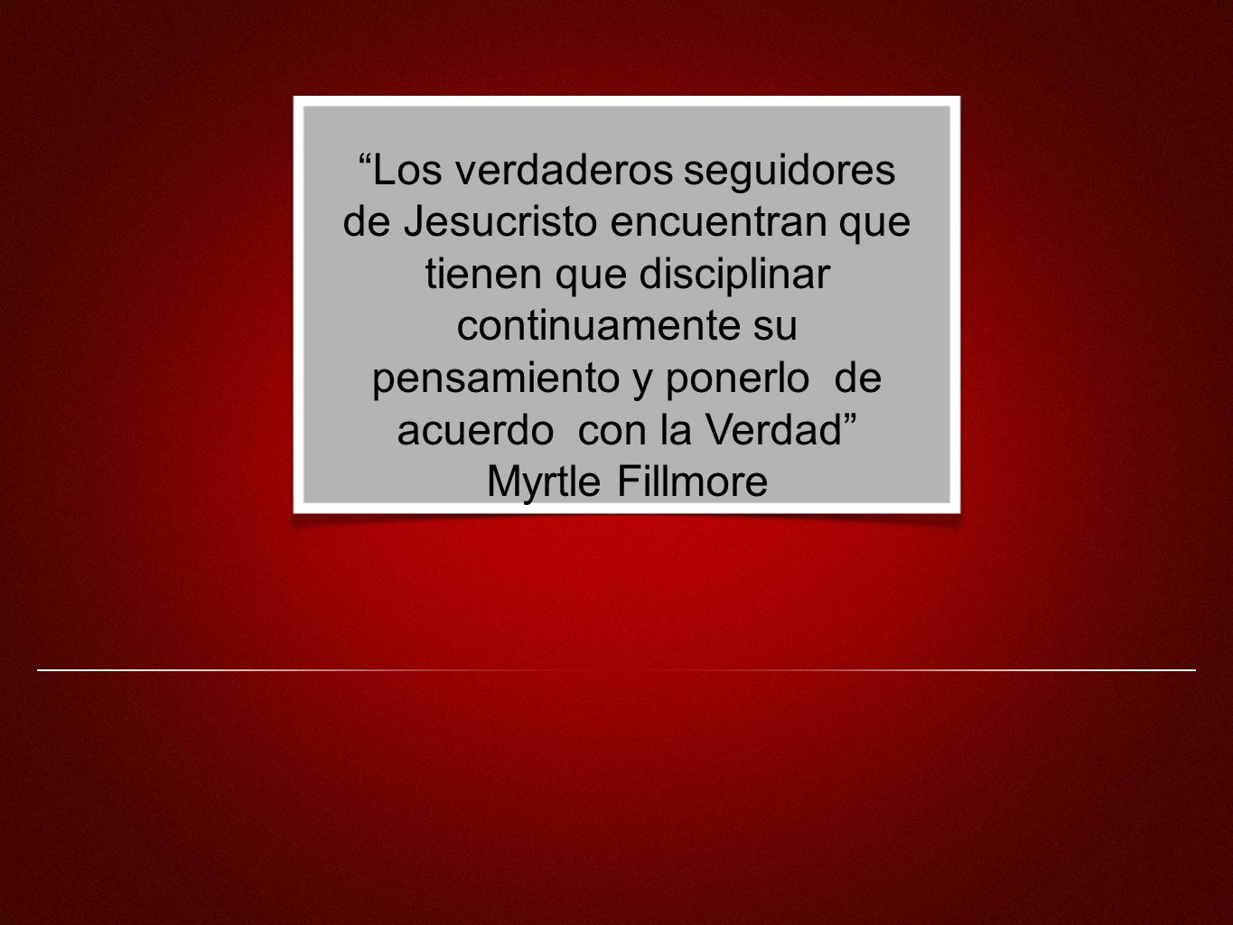 Los verdaderos seguidores de Jesucristo encuentran que tienen que disciplinar continuamente su pensamiento y ponerlo de acuerdo con la Verdad