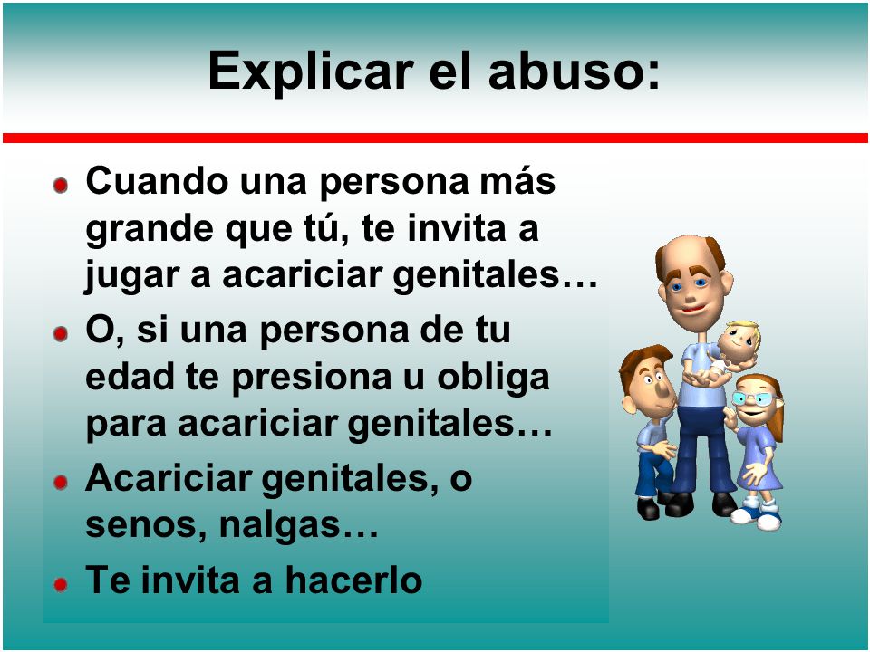 Explicar el abuso: Cuando una persona más grande que tú, te invita a jugar a acariciar genitales…