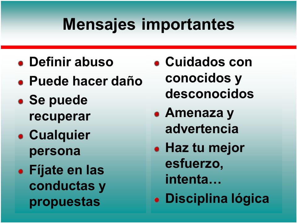 Mensajes importantes Definir abuso Puede hacer daño Se puede recuperar