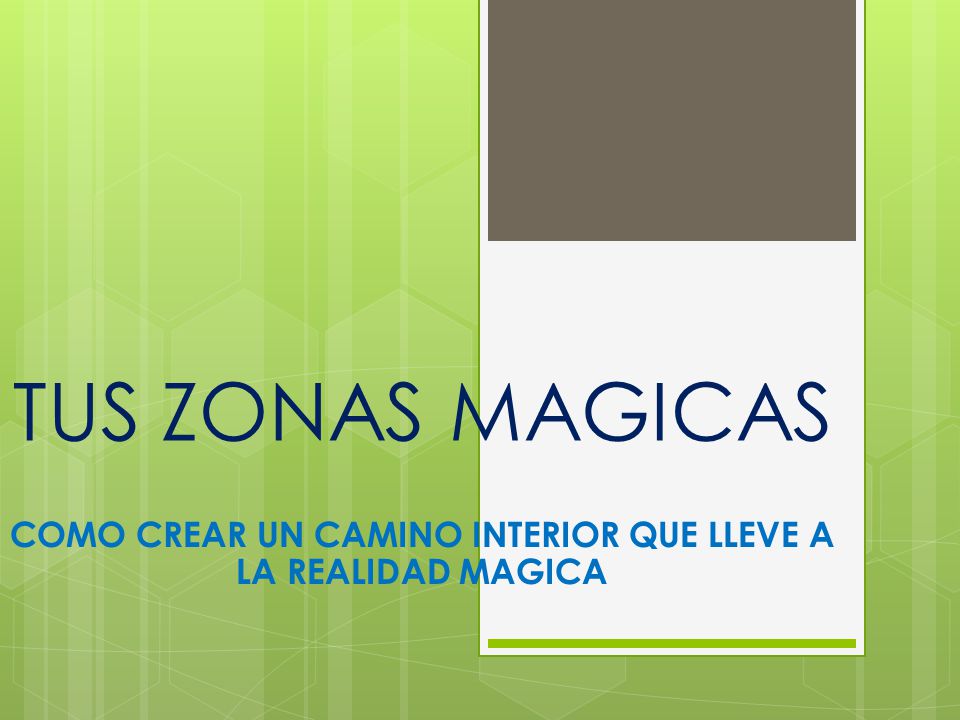 COMO CREAR UN CAMINO INTERIOR QUE LLEVE A LA REALIDAD MAGICA