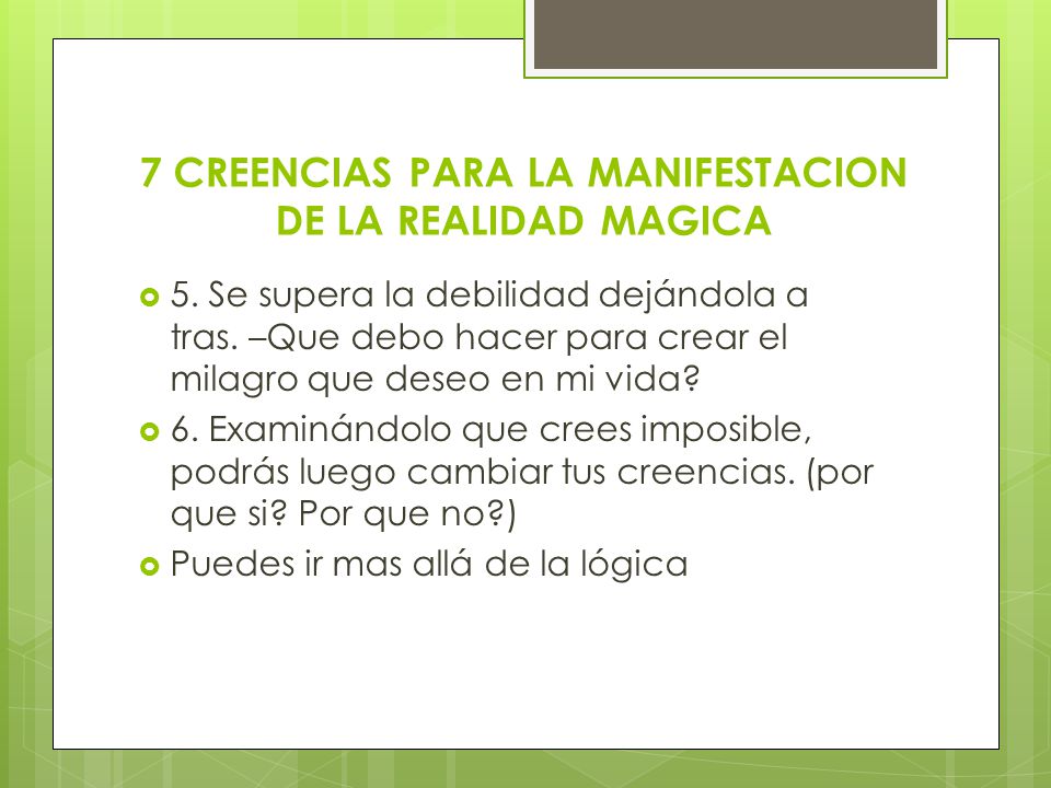 7 CREENCIAS PARA LA MANIFESTACION DE LA REALIDAD MAGICA