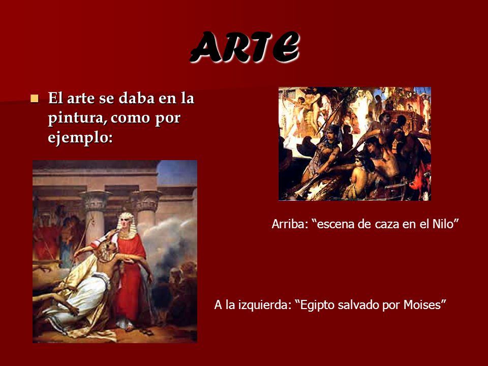 ARTE El arte se daba en la pintura, como por ejemplo:
