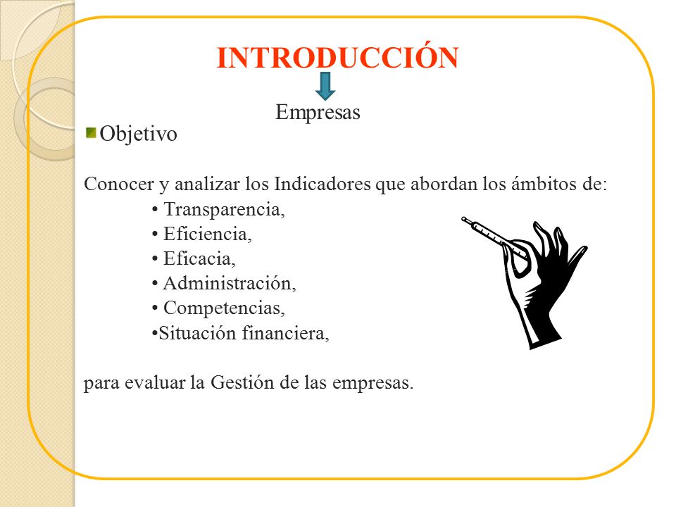 INTRODUCCIÓN Empresas. Objetivo. Conocer y analizar los Indicadores que abordan los ámbitos de: Transparencia,