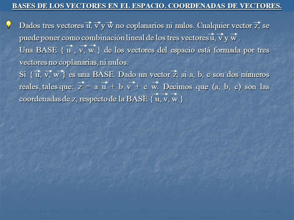 BASES DE LOS VECTORES EN EL ESPACIO. COORDENADAS DE VECTORES.