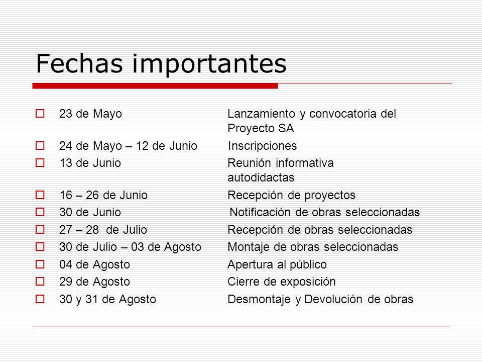 Fechas importantes 23 de Mayo Lanzamiento y convocatoria del Proyecto SA. 24 de Mayo – 12 de Junio Inscripciones.