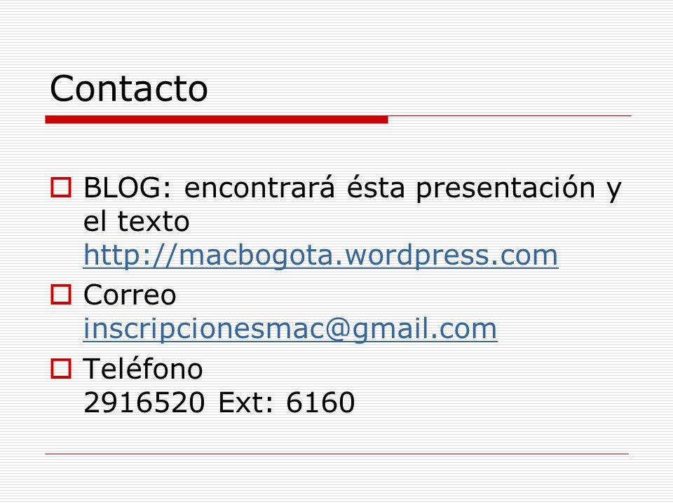 Contacto BLOG: encontrará ésta presentación y el texto   Correo