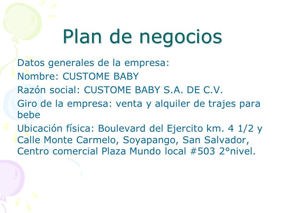 Plan de negocios Datos generales de la empresa: Nombre: CUSTOME BABY
