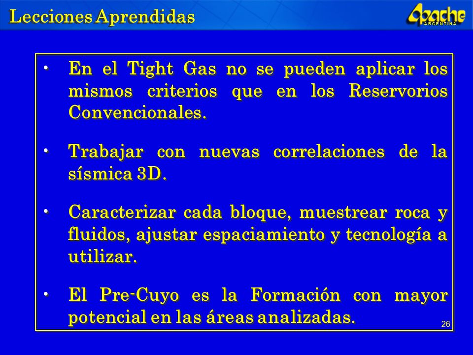 Lecciones Aprendidas En el Tight Gas no se pueden aplicar los mismos criterios que en los Reservorios Convencionales.