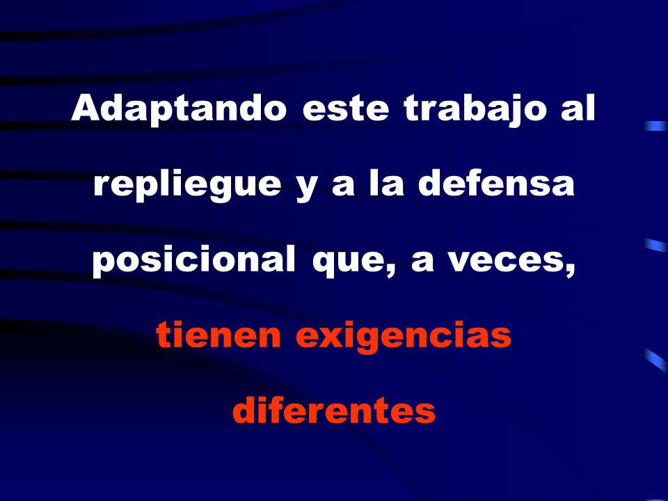 Adaptando este trabajo al repliegue y a la defensa posicional que, a veces, tienen exigencias diferentes