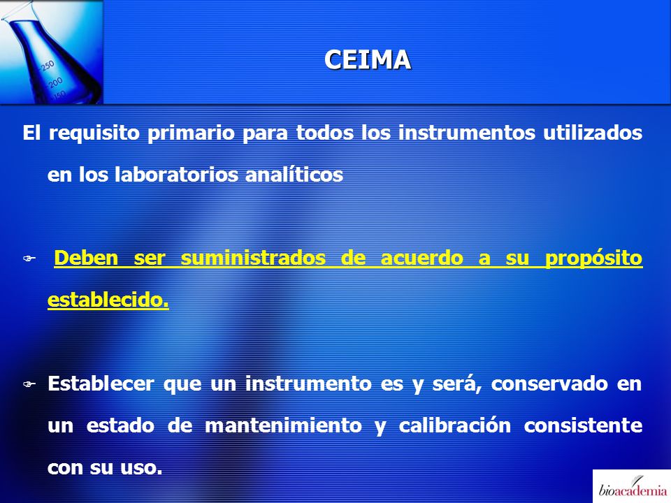 CEIMA El requisito primario para todos los instrumentos utilizados en los laboratorios analíticos.