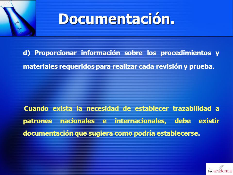 Documentación. d) Proporcionar información sobre los procedimientos y materiales requeridos para realizar cada revisión y prueba.