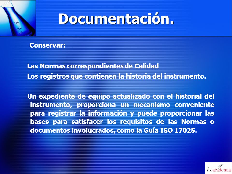 Documentación. Conservar: Las Normas correspondientes de Calidad