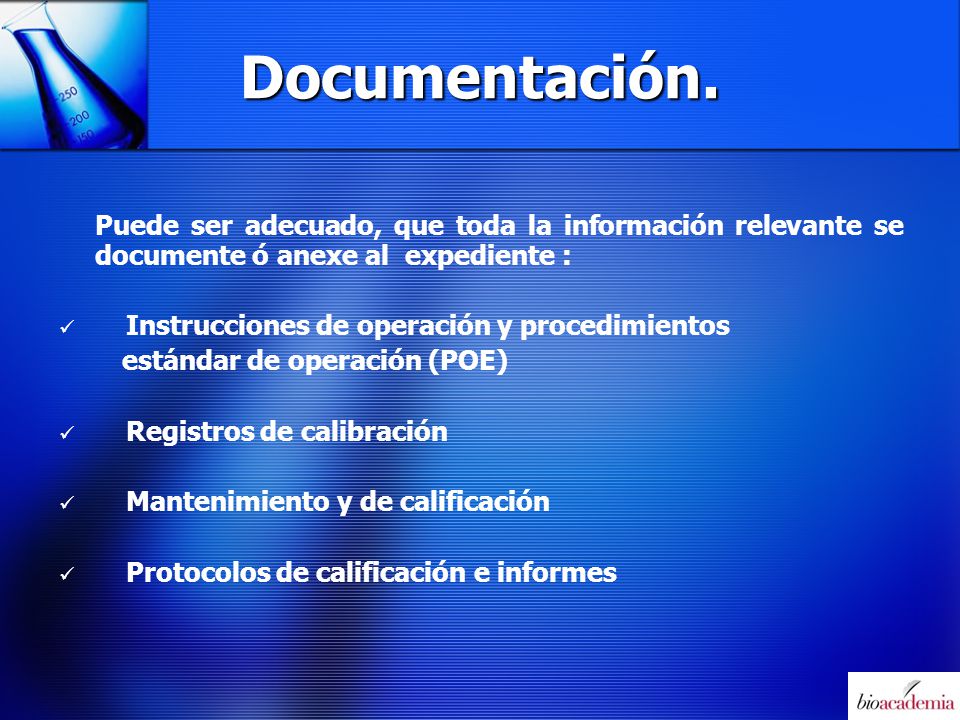 Documentación. Puede ser adecuado, que toda la información relevante se documente ó anexe al expediente :