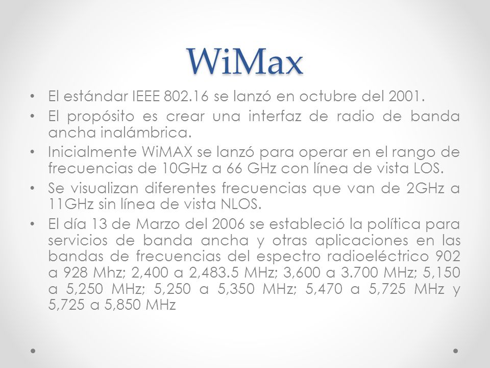 WiMax El estándar IEEE se lanzó en octubre del 2001.