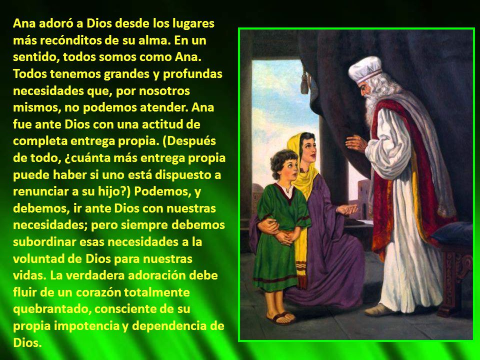 Ana adoró a Dios desde los lugares más recónditos de su alma
