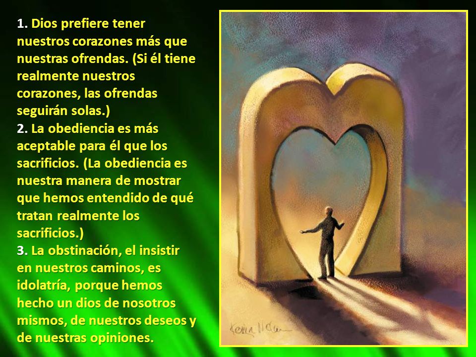 1. Dios prefiere tener nuestros corazones más que nuestras ofrendas