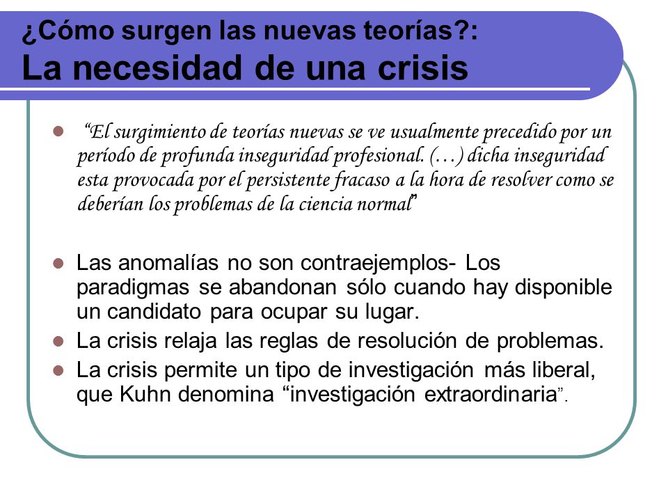 ¿Cómo surgen las nuevas teorías : La necesidad de una crisis