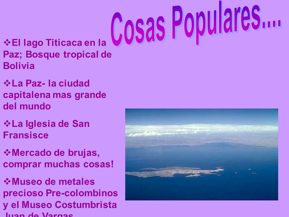 Cosas Populares.... El lago Titicaca en la Paz; Bosque tropical de Bolivia. La Paz- la ciudad capitalena mas grande del mundo.