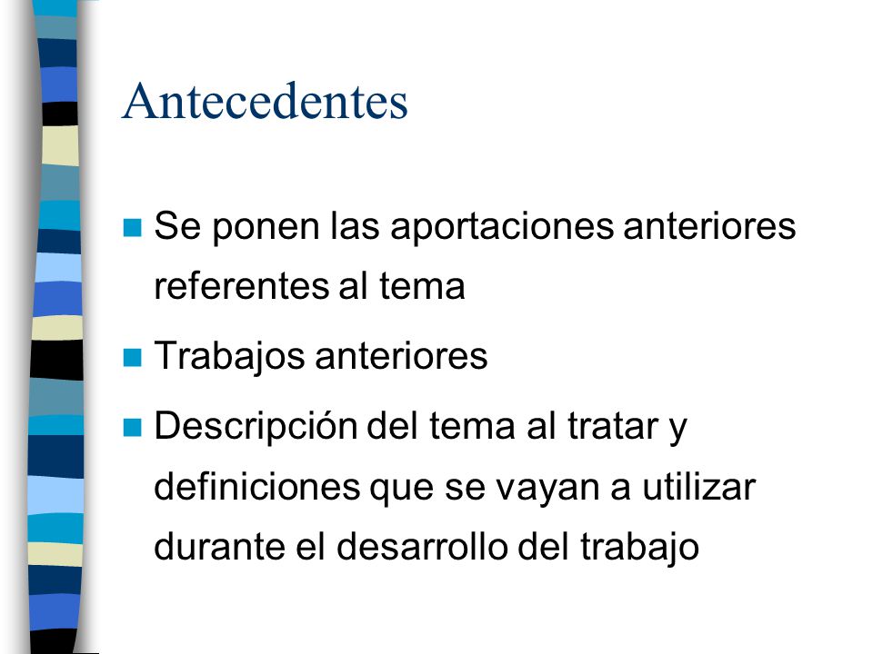 Antecedentes Se ponen las aportaciones anteriores referentes al tema