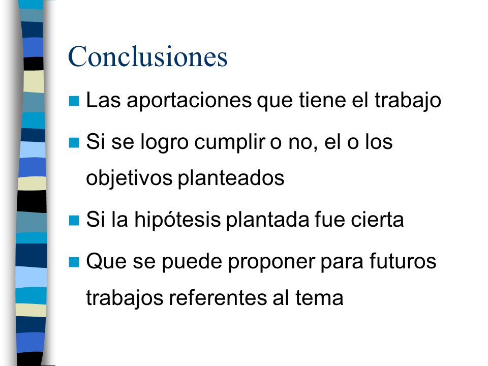 Conclusiones Las aportaciones que tiene el trabajo