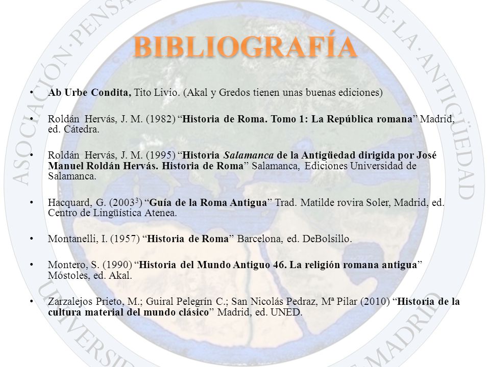 BIBLIOGRAFÍA Ab Urbe Condita, Tito Livio. (Akal y Gredos tienen unas buenas ediciones)