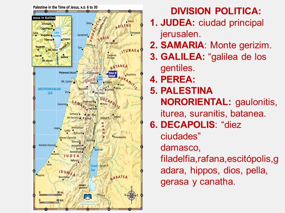 DIVISION POLITICA: JUDEA: ciudad principal jerusalen. SAMARIA: Monte gerizim. GALILEA: galilea de los gentiles.