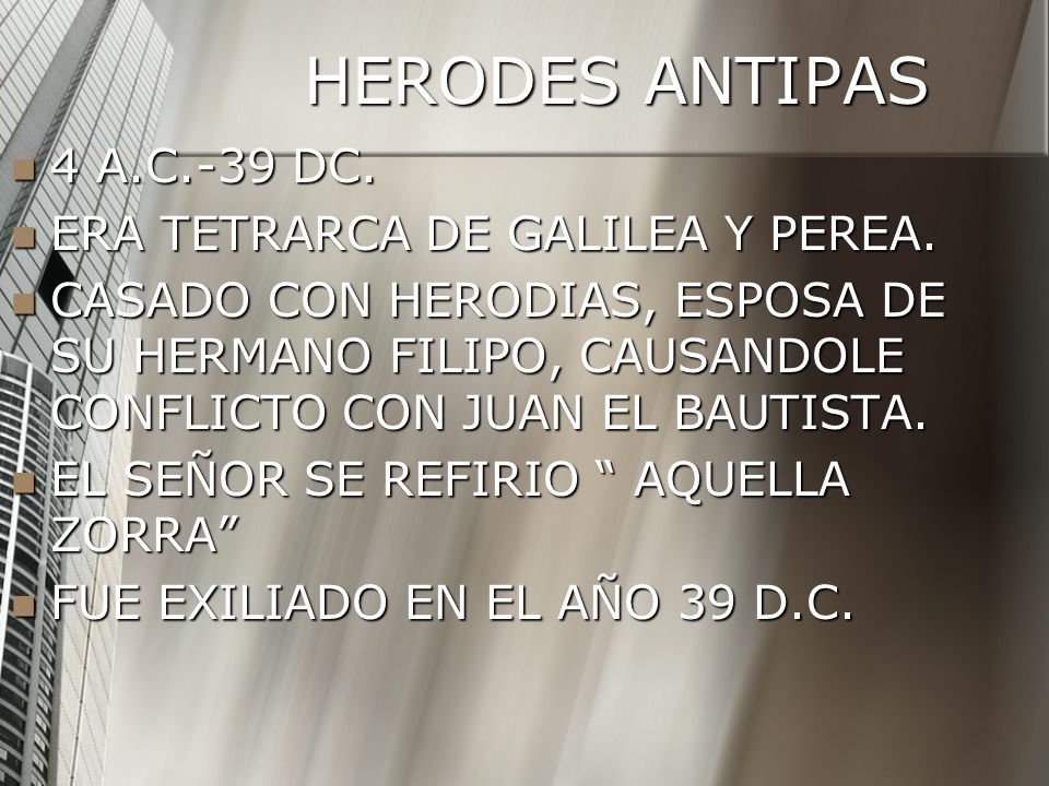 HERODES ANTIPAS 4 A.C.-39 DC. ERA TETRARCA DE GALILEA Y PEREA.