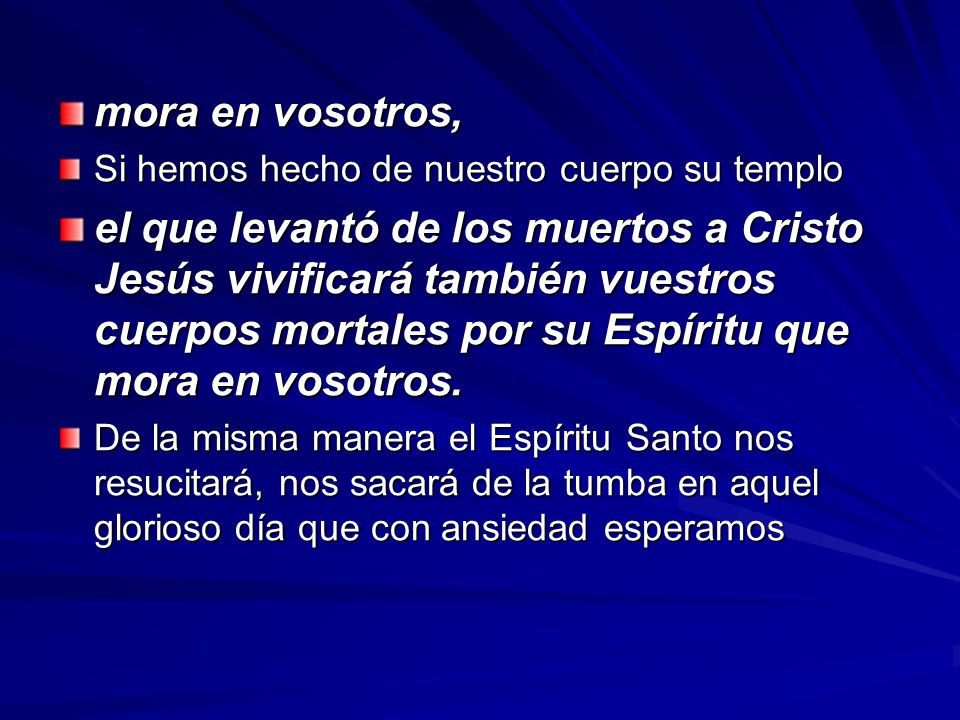 mora en vosotros, Si hemos hecho de nuestro cuerpo su templo.