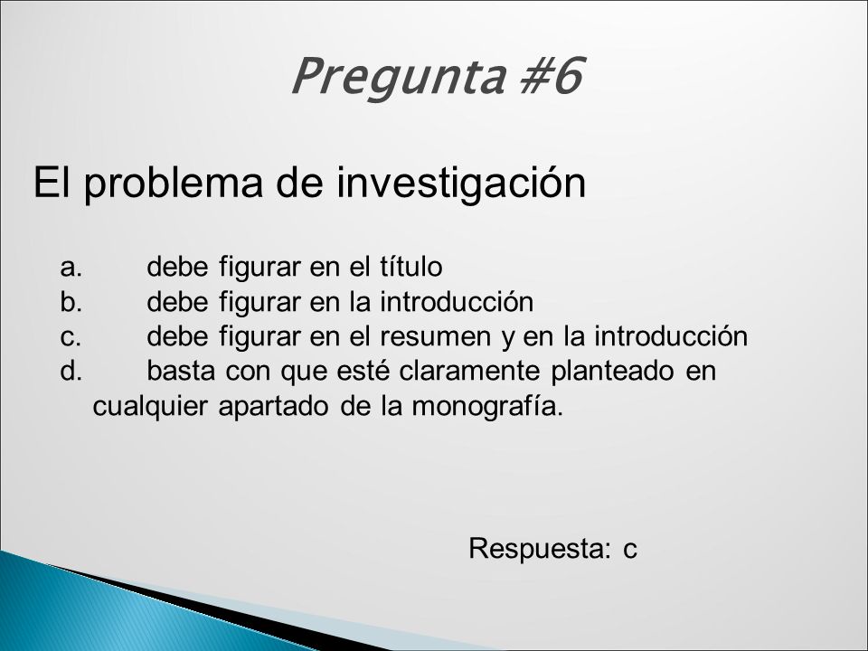 Pregunta #6 El problema de investigación debe figurar en el título