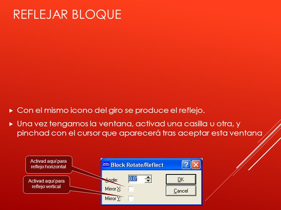 Reflejar bloque Con el mismo icono del giro se produce el reflejo.