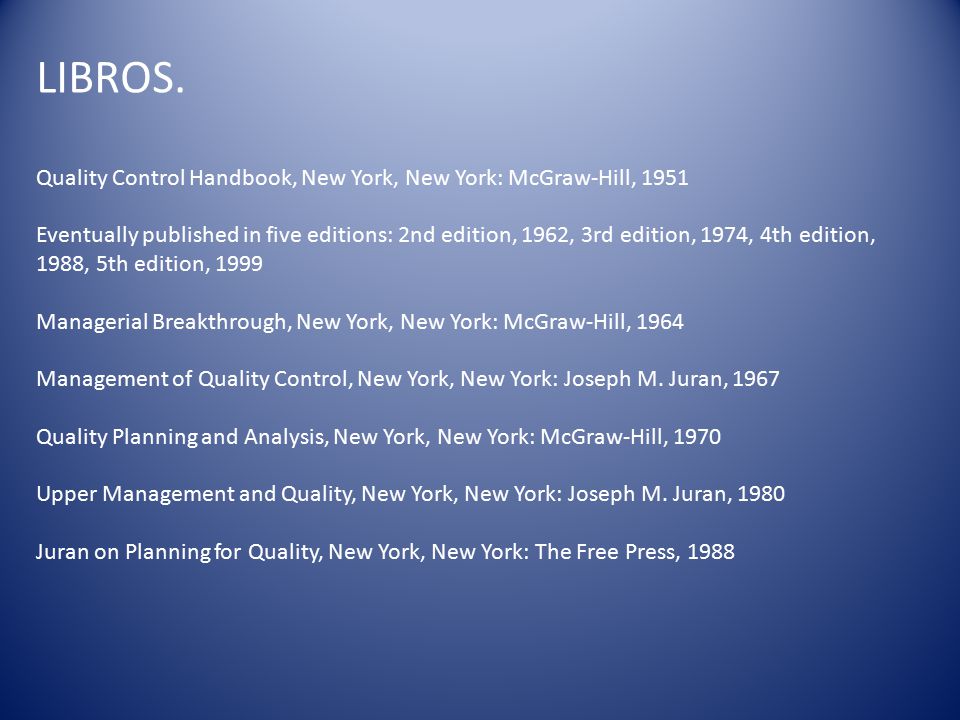 LIBROS. Quality Control Handbook, New York, New York: McGraw-Hill,