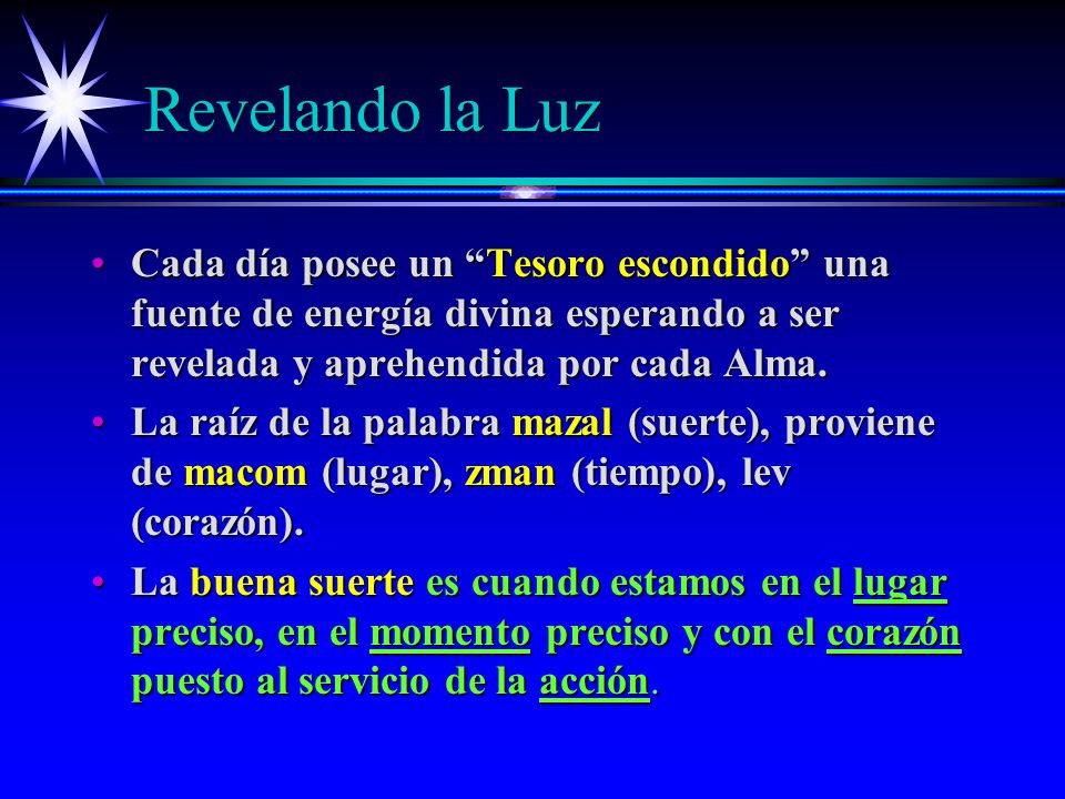 Revelando la Luz Cada día posee un Tesoro escondido una fuente de energía divina esperando a ser revelada y aprehendida por cada Alma.