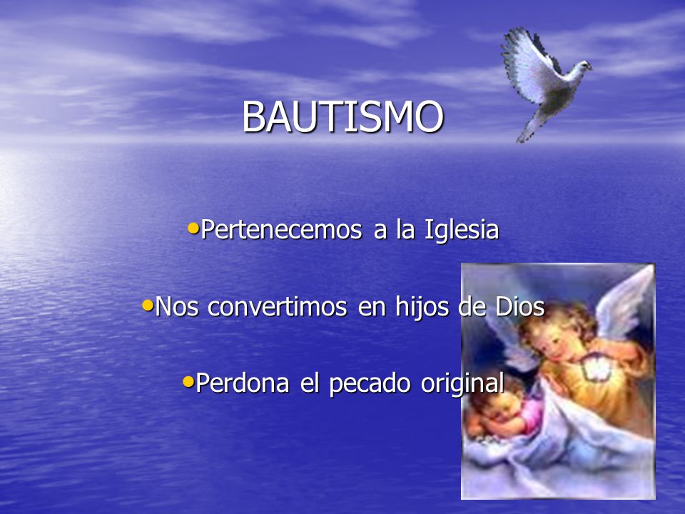 BAUTISMO Pertenecemos a la Iglesia Nos convertimos en hijos de Dios