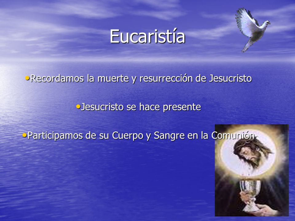 Eucaristía Recordamos la muerte y resurrección de Jesucristo