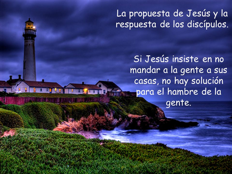 La propuesta de Jesús y la respuesta de los discípulos.