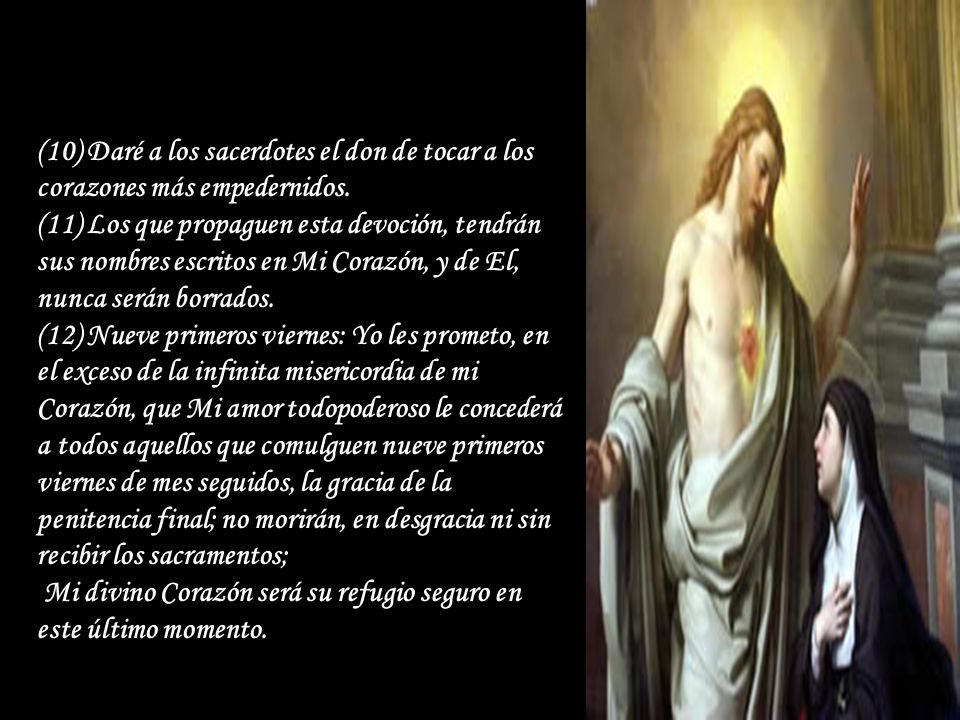 (10) Daré a los sacerdotes el don de tocar a los corazones más empedernidos.