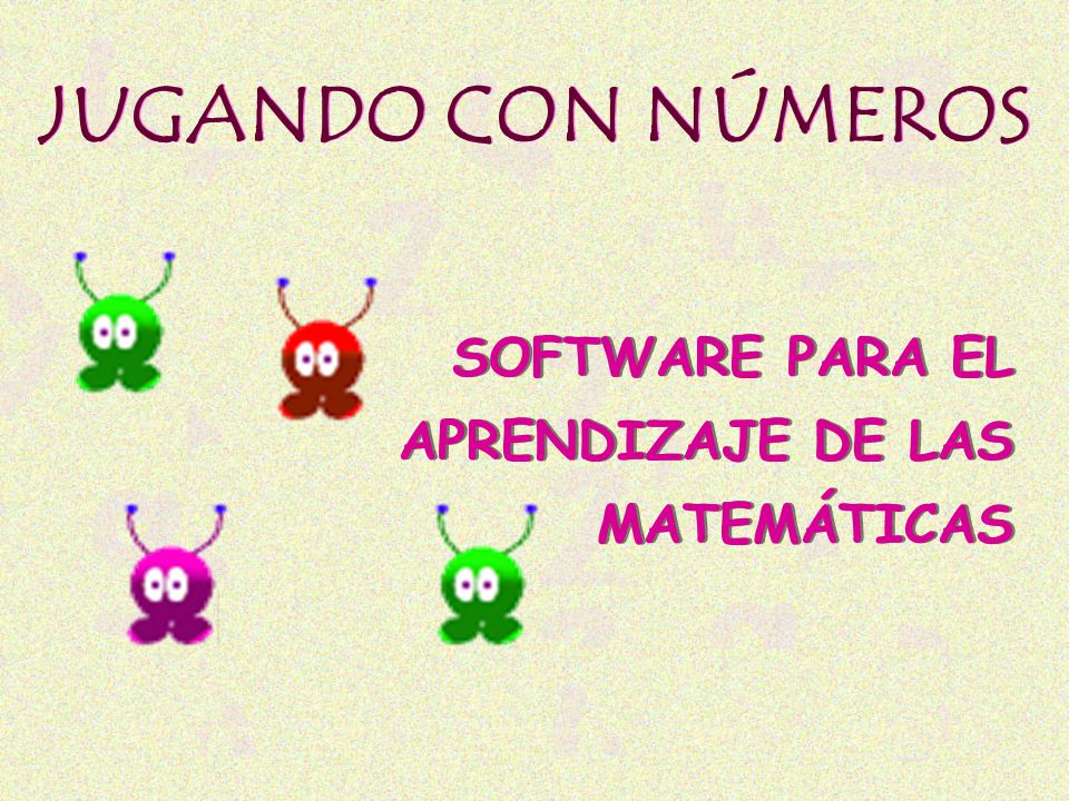 JUGANDO CON NÚMEROS SOFTWARE PARA EL APRENDIZAJE DE LAS MATEMÁTICAS