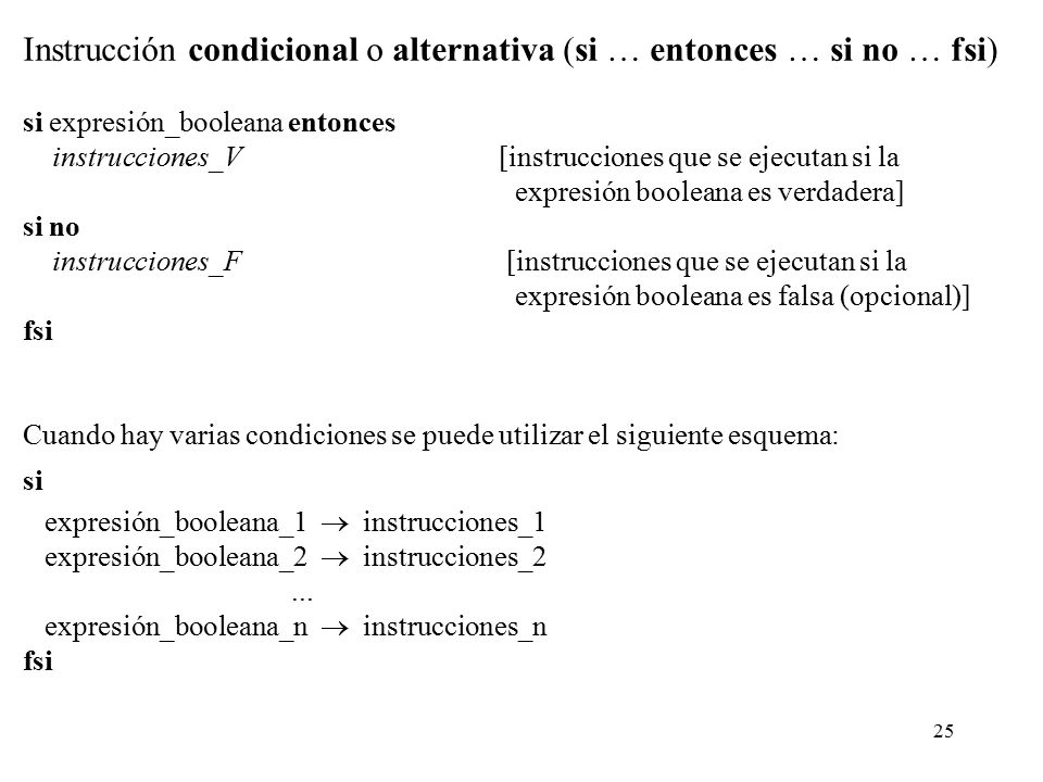 Instrucción condicional o alternativa (si … entonces … si no … fsi)