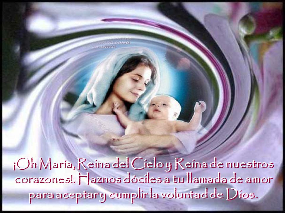 ¡Oh María, Reina del Cielo y Reina de nuestros corazones