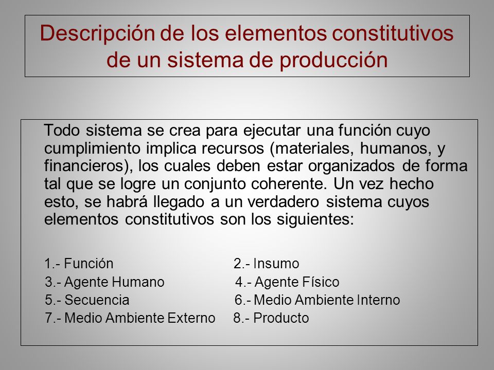 Descripción de los elementos constitutivos de un sistema de producción
