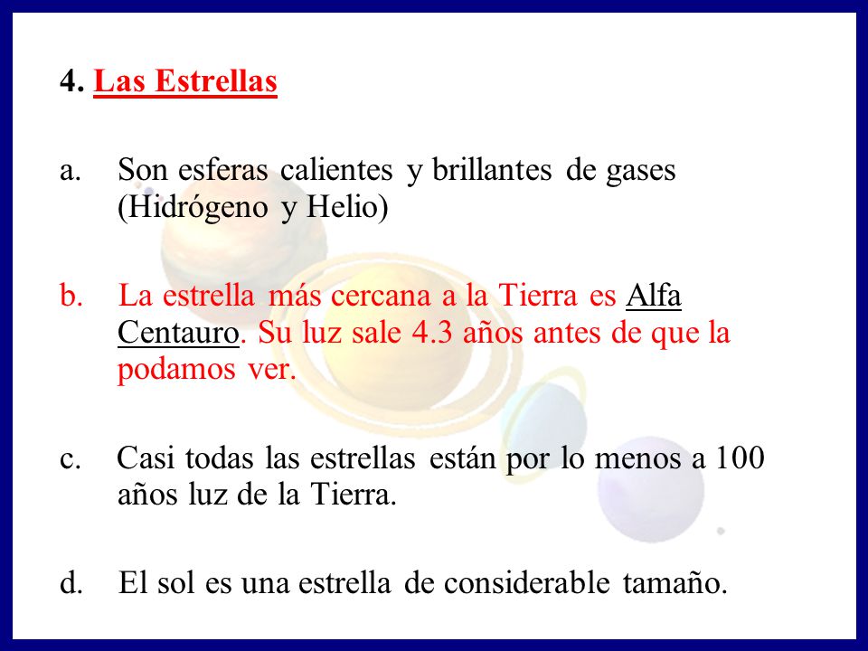 4. Las Estrellas Son esferas calientes y brillantes de gases (Hidrógeno y Helio)